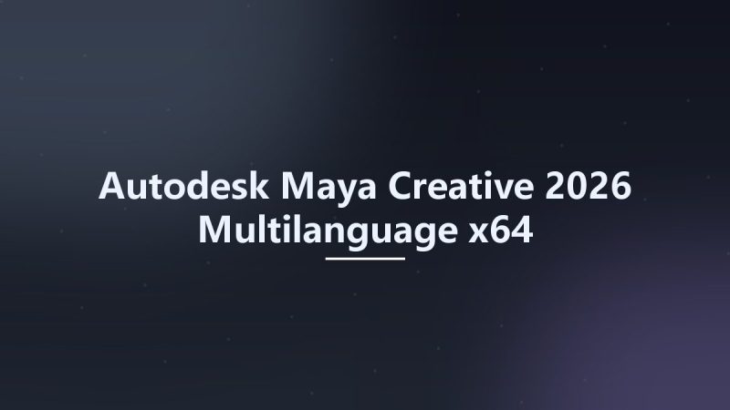 Autodesk Maya Creative 2026 Multilanguage x64资源下载地址_百度网盘迅雷BT-360自学网