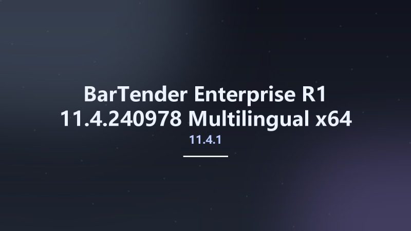 BarTender Enterprise 11.4.1 R1 11.4.240978 Multilingual x64资源下载地址_百度网盘迅雷BT-360自学网