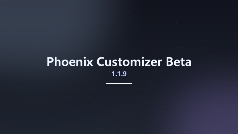 Phoenix Customizer 1.1.9 Beta资源下载地址_百度网盘迅雷BT-360自学网
