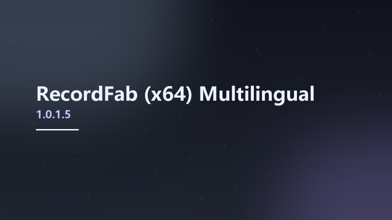__RecordFab 1.0.1.5 (x64) Multilingual资源下载地址_百度网盘迅雷BT-360自学网