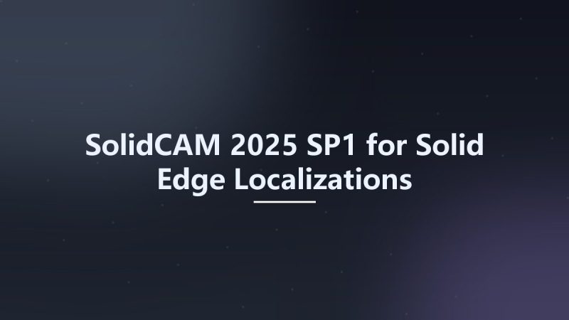 SolidCAM 2025 SP1 for Solid Edge Localizations资源下载地址_百度网盘迅雷BT-360自学网