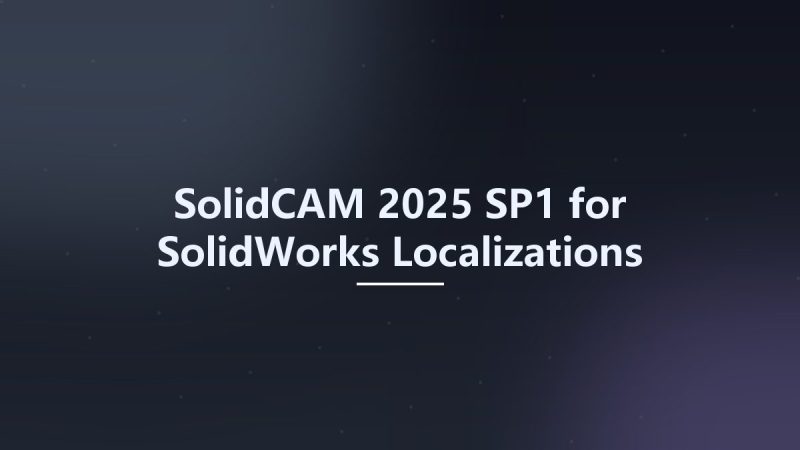 SolidCAM 2025 SP1 for SolidWorks Localizations资源下载地址_百度网盘迅雷BT-360自学网