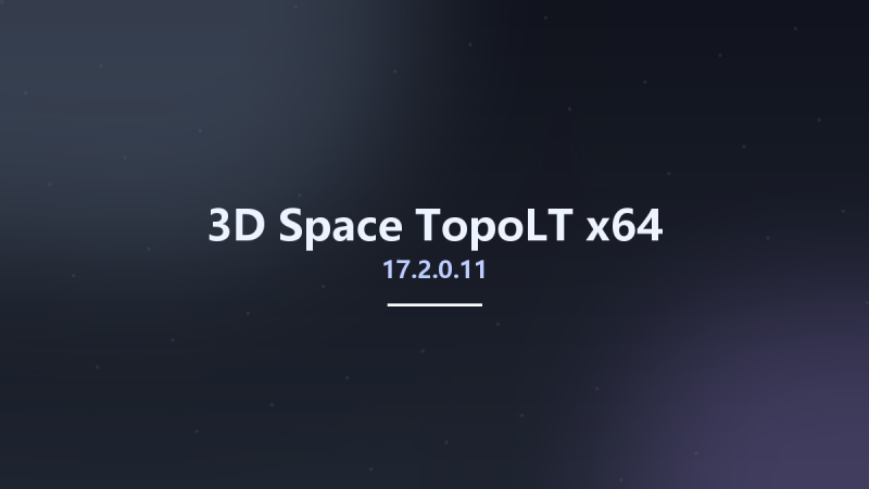3D Space TopoLT 17.2.0.11 x64资源下载地址_百度网盘迅雷BT-360自学网
