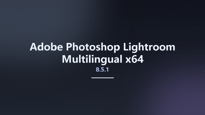 图形开发_Win64_Adobe Photoshop Lightroom 7.0 Multilingual x64资源下载地址_百度网盘迅雷BT-360自学网