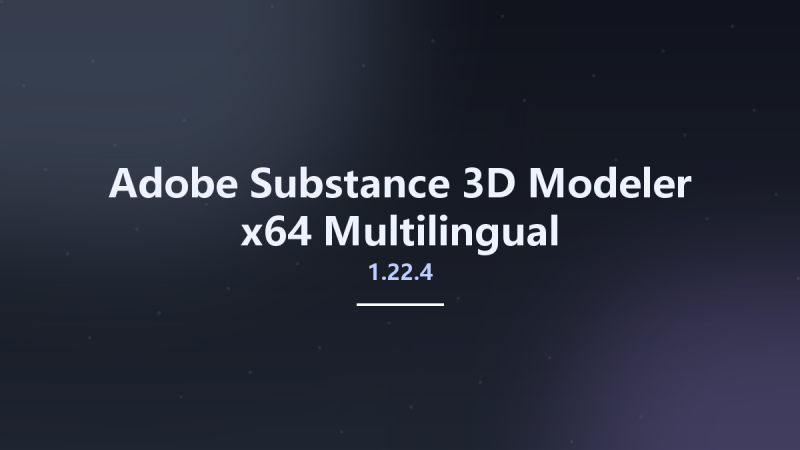 Adobe Substance 3D Modeler 1.18.0 x64 Multilingual资源下载地址_百度网盘迅雷BT-360自学网