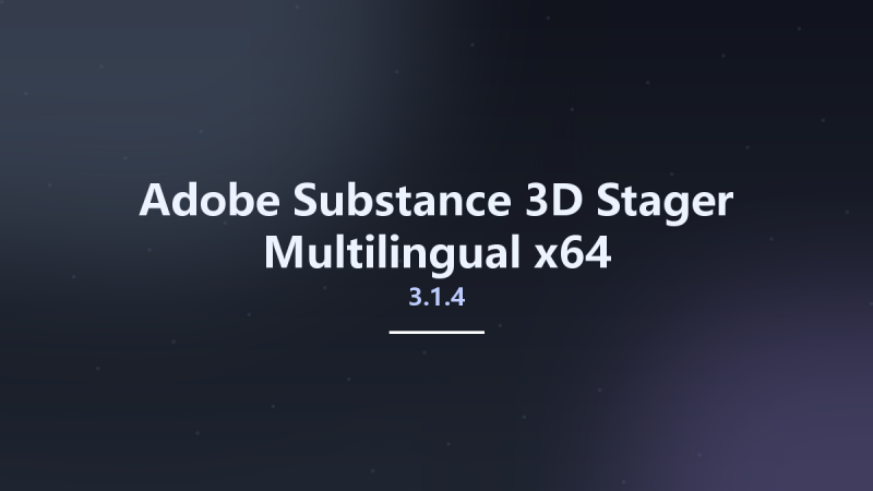 图形开发_Win64_Adobe Substance 3D Stager 2.1.2.5671 x64资源下载地址_百度网盘迅雷BT-360自学网