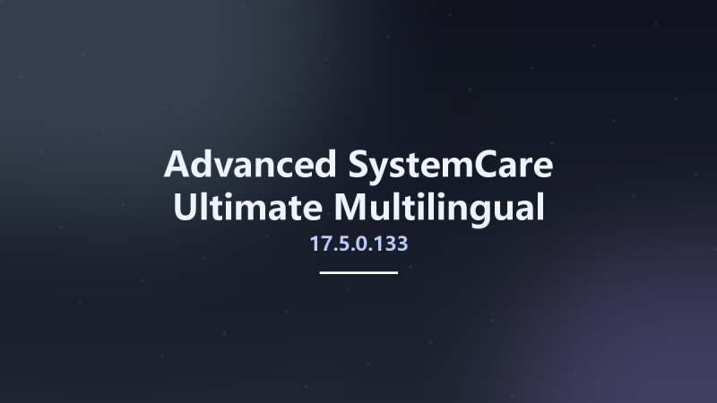 Advanced SystemCare Ultimate 17.2.0.103 Multilingual资源下载地址_百度网盘迅雷BT-360自学网