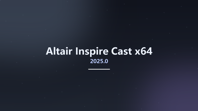 工程行业_Win64_Altair Inspire Cast 2024.0 x64资源下载地址_百度网盘迅雷BT-360自学网