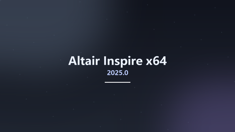 Altair Inspire 2025.0 x64资源下载地址_百度网盘迅雷BT-360自学网