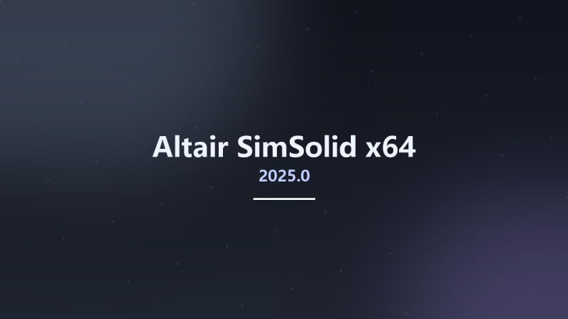 工程行业_Win64_Altair SimSolid 2023.0 x64资源下载地址_百度网盘迅雷BT-360自学网