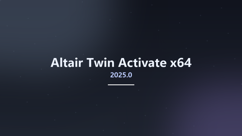 工程行业_Win64_Altair Twin Activate 2024.1 x64资源下载地址_百度网盘迅雷BT-360自学网