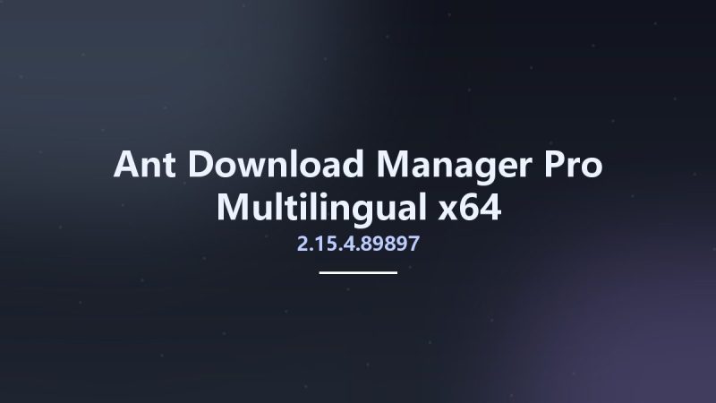 Ant Download Manager Pro 2.16.0.91579-360自学网