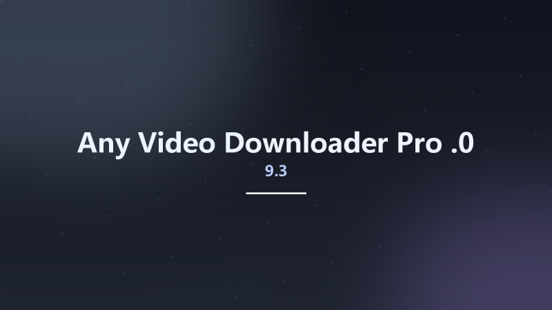 Any Video Downloader Pro 9.2.9资源下载地址_百度网盘迅雷BT-360自学网