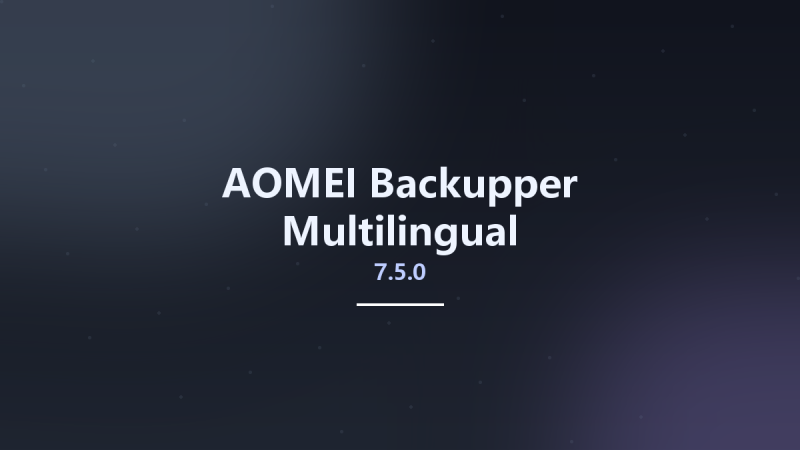 AOMEI Backupper 7.4.2 Multilingual资源下载地址_百度网盘迅雷BT-360自学网