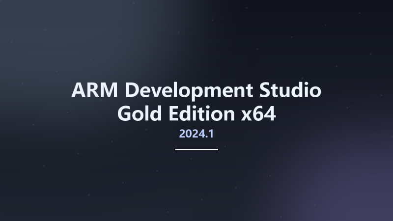 ARM Development Studio 2024.1 Gold Edition x64资源下载地址_百度网盘迅雷BT-360自学网