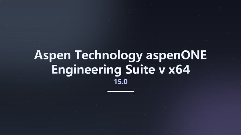 Aspen Technology aspenONE Engineering Suite v15.0 x64资源下载地址_百度网盘迅雷BT-360自学网