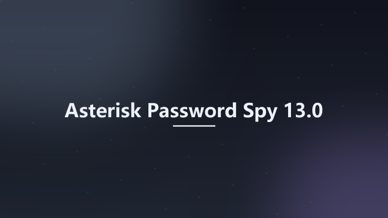 Asterisk Password Spy 13.0资源下载地址_百度网盘迅雷BT-360自学网
