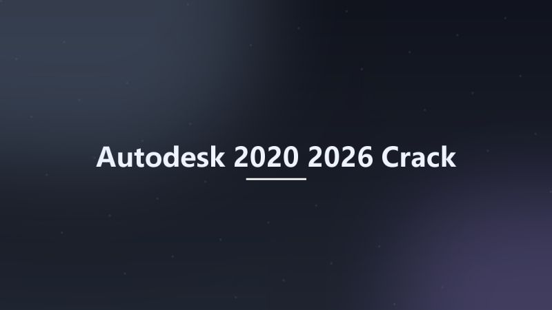 Autodesk 2020-2026 Crack (1-04)资源下载地址_百度网盘迅雷BT-360自学网