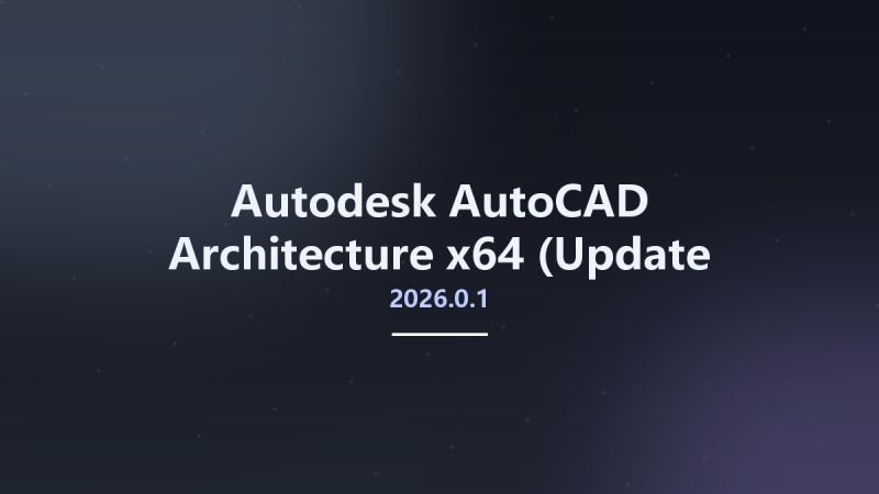 Autodesk AutoCAD Architecture 2026.0.1 x64 (Update Only)资源下载地址_百度网盘迅雷BT-360自学网