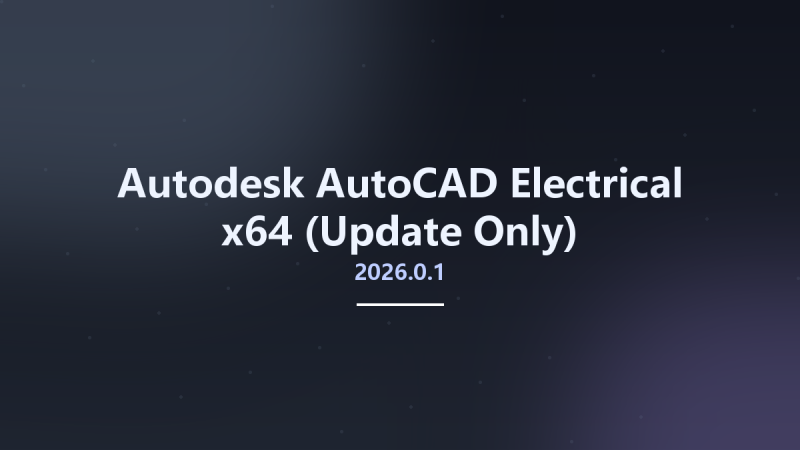 Autodesk AutoCAD Electrical 2026.0.1 x64 (Update Only)资源下载地址_百度网盘迅雷BT-360自学网