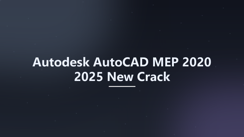 Autodesk AutoCAD MEP 2020-2025 New Crack资源下载地址_百度网盘迅雷BT-360自学网