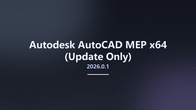 Autodesk AutoCAD MEP 2026.0.1 x64 (Update Only)资源下载地址_百度网盘迅雷BT-360自学网