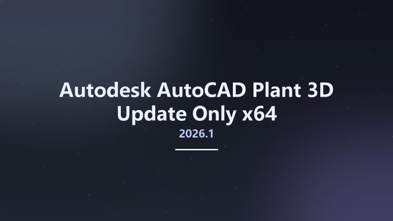 工程行业_Win64_Autodesk AutoCAD Plant 3D 2024.1.1 Update Only x64资源下载地址_百度网盘迅雷BT-360自学网