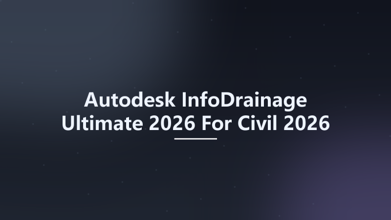Autodesk InfoDrainage Ultimate 2026 For Civil 2026 (x64)资源下载地址_百度网盘迅雷BT-360自学网