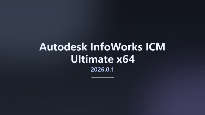 工程行业_Win64_Autodesk InfoWorks ICM 2023.0 Ultimate x64资源下载地址_百度网盘迅雷BT-360自学网