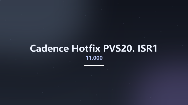 Cadence Hotfix PVS20.11.000-ISR1资源下载地址_百度网盘迅雷BT-360自学网