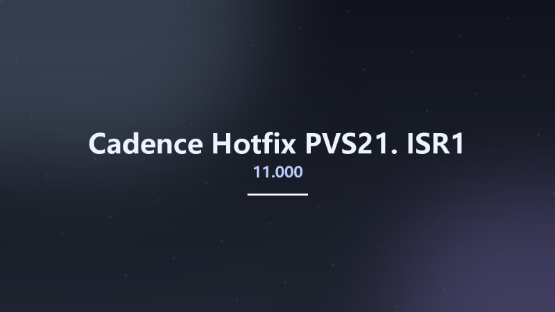 Cadence Hotfix PVS21.11.000-ISR1资源下载地址_百度网盘迅雷BT-360自学网