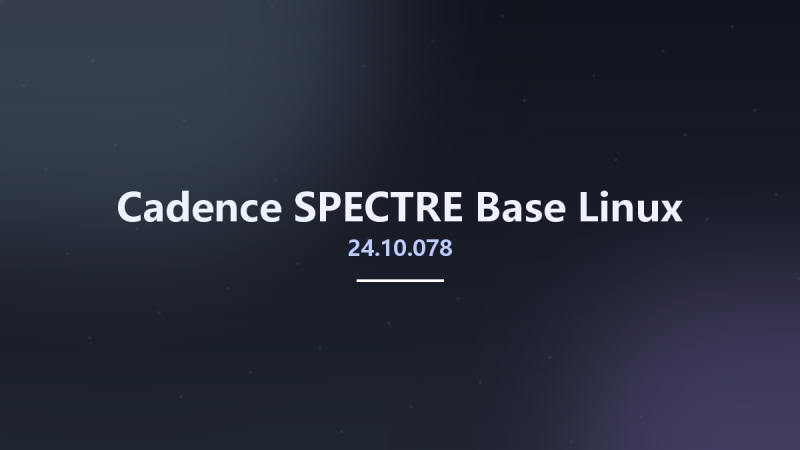 Cadence SPECTRE 24.10.078 Base Linux资源下载地址_百度网盘迅雷BT-360自学网