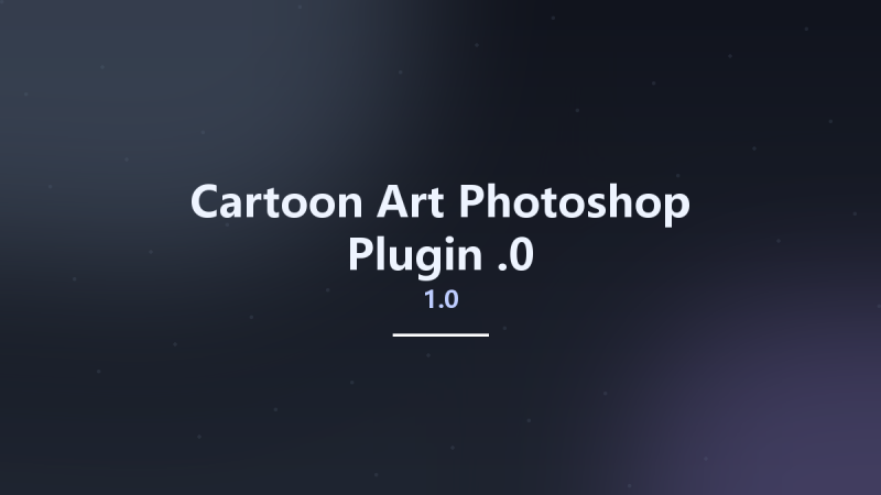 Cartoon Art Photoshop Plugin 1.0.0资源下载地址_百度网盘迅雷BT-360自学网