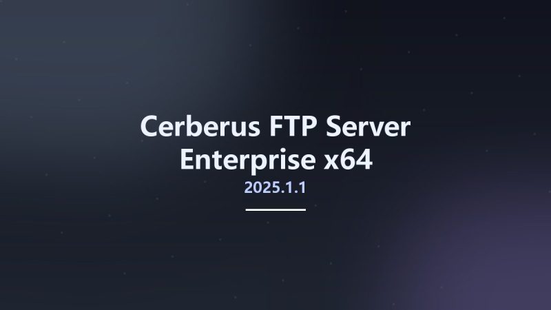 Cerberus FTP Server Enterprise 2025.3-360自学网