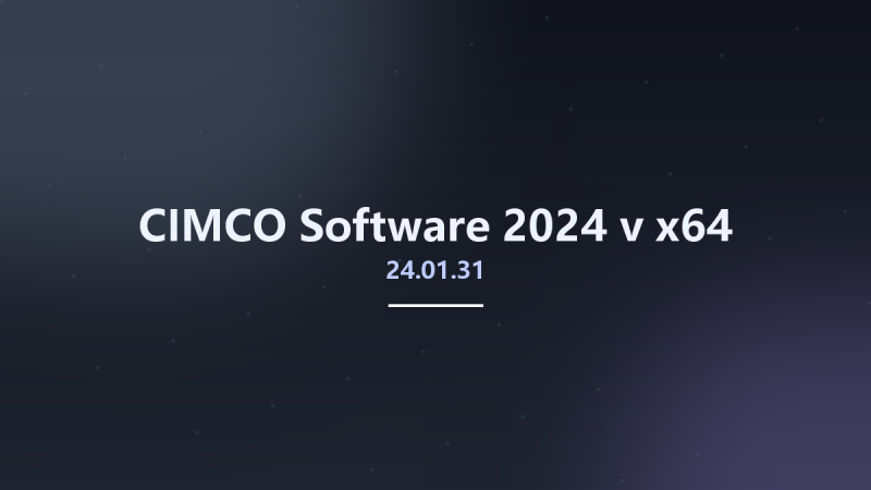 CIMCO Software 2024 v24.01.31 x64资源下载地址_百度网盘迅雷BT-360自学网