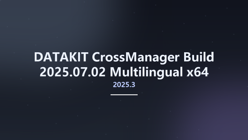 DATAKIT CrossManager 2025.1 Build 2025.01.07 Multilingual x64资源下载地址_百度网盘迅雷BT-360自学网