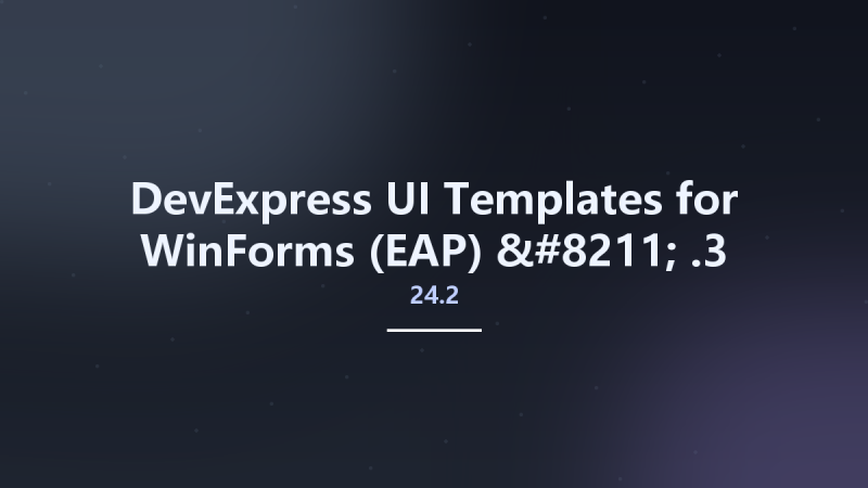 DevExpress UI Templates for WinForms (EAP) - 24.2.3资源下载地址_百度网盘迅雷BT-360自学网