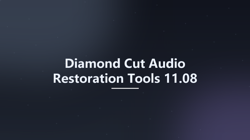 Diamond Cut Audio Restoration Tools 11.08资源下载地址_百度网盘迅雷BT-360自学网