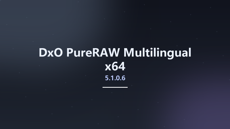 图形开发_Win64_DxO PureRAW 3.4.0.16 Multilingual x64资源下载地址_百度网盘迅雷BT-360自学网