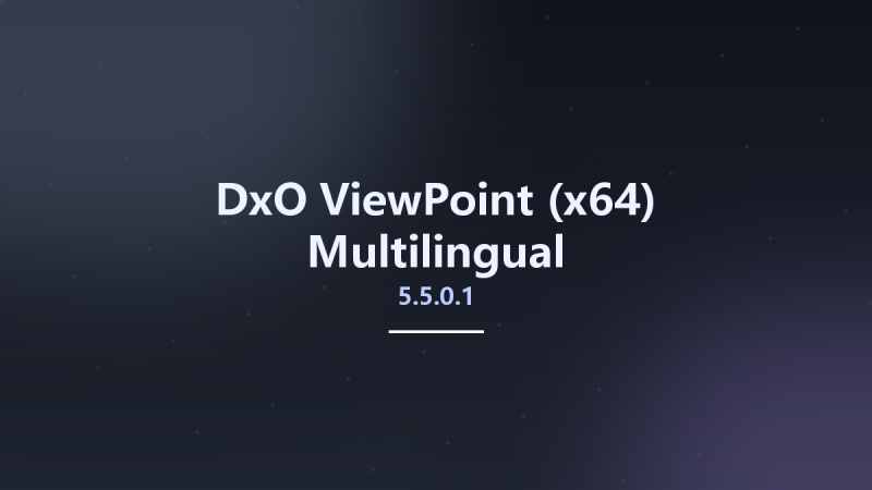 DxO ViewPoint 5.5.0.1 (x64) Multilingual资源下载地址_百度网盘迅雷BT-360自学网