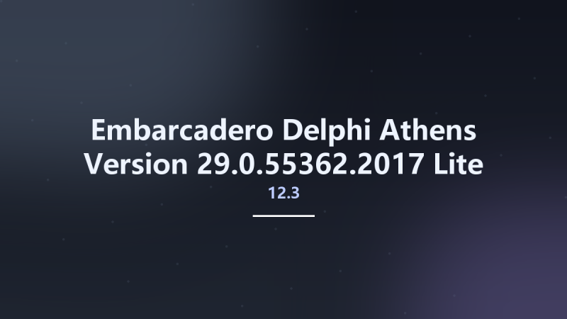 编程开发_Win64_Embarcadero Delphi 12.2 Athens Version 29.0.53982.0329 Lite v18.4 x64资源下载地址_百度网盘迅雷BT-360自学网