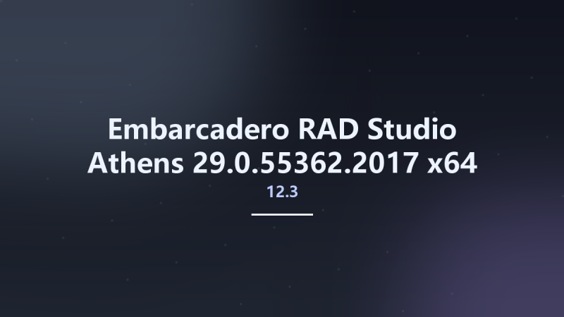 Embarcadero RAD Studio 12.3 Athens 29.0.55362.2017 x64 (Crack Only)资源下载地址_百度网盘迅雷BT-360自学网