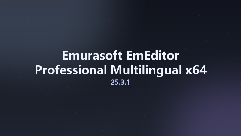 实用工具_Win64_Emurasoft EmEditor Professional 22.4 Multilingual x64资源下载地址_百度网盘迅雷BT-360自学网