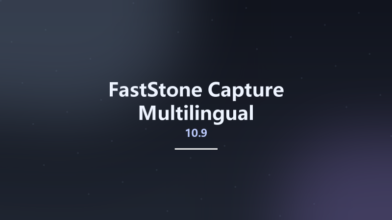 FastStone Capture 10.9 Multilingual资源下载地址_百度网盘迅雷BT-360自学网