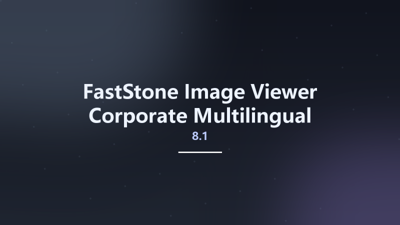 FastStone Image Viewer 8.1 Corporate Multilingual资源下载地址_百度网盘迅雷BT-360自学网