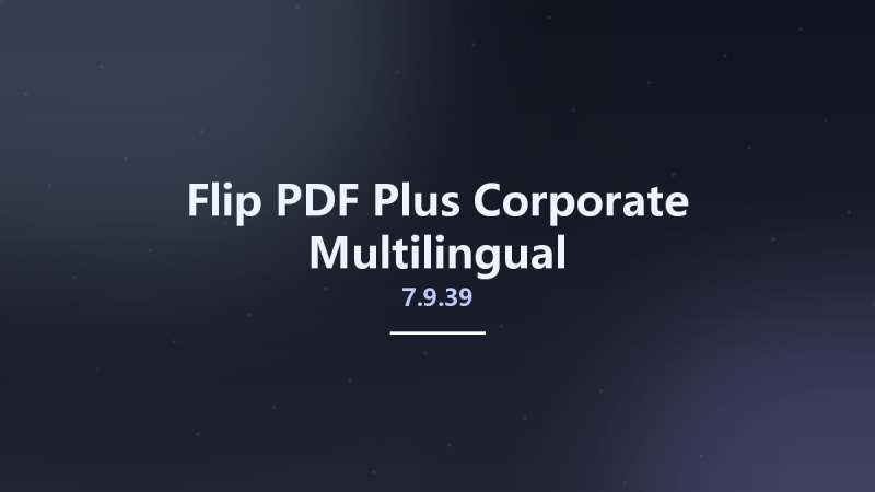 Flip PDF Plus Corporate 7.9.39 Multilingual资源下载地址_百度网盘迅雷BT-360自学网