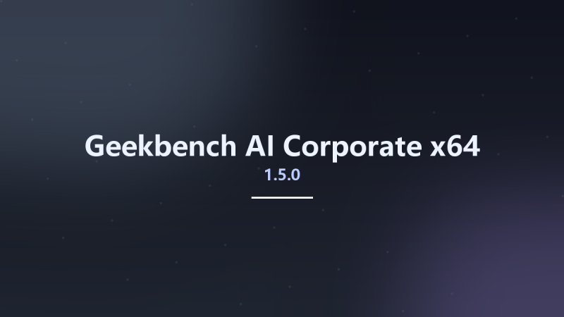 Geekbench AI Corporate 1.4.0 x64资源下载地址_百度网盘迅雷BT-360自学网