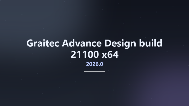 Graitec Advance Design 2026.0 build 21100 x64资源下载地址_百度网盘迅雷BT-360自学网