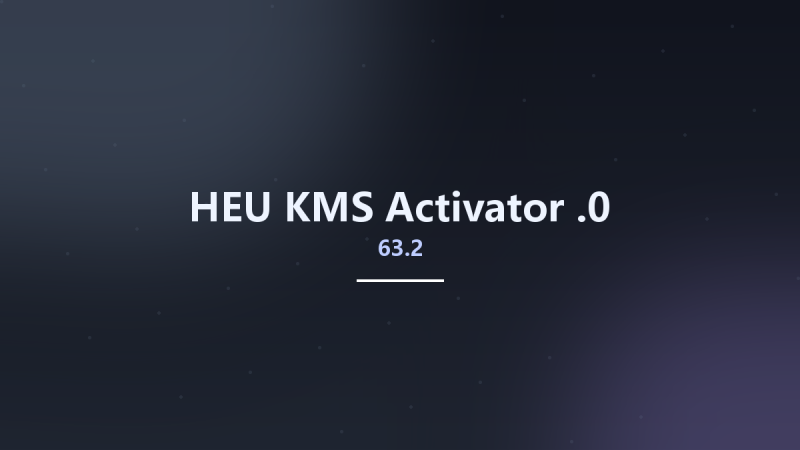 HEU KMS Activator 63.2.0资源下载地址_百度网盘迅雷BT-360自学网