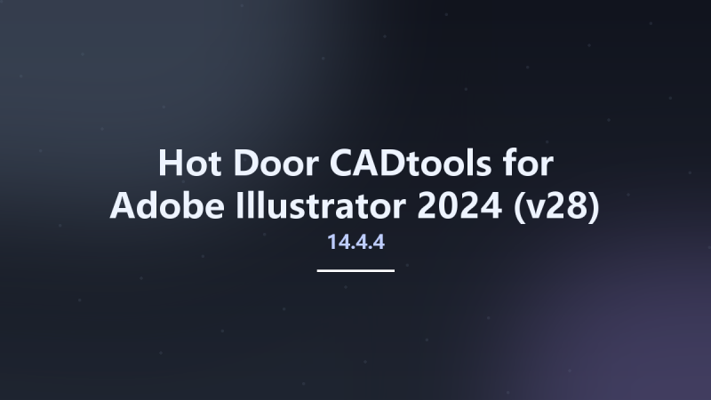 Hot Door CADtools 14.4.0 for Adobe Illustrator 2024 (v28) - 2025 (v29)资源下载地址_百度网盘迅雷BT-360自学网